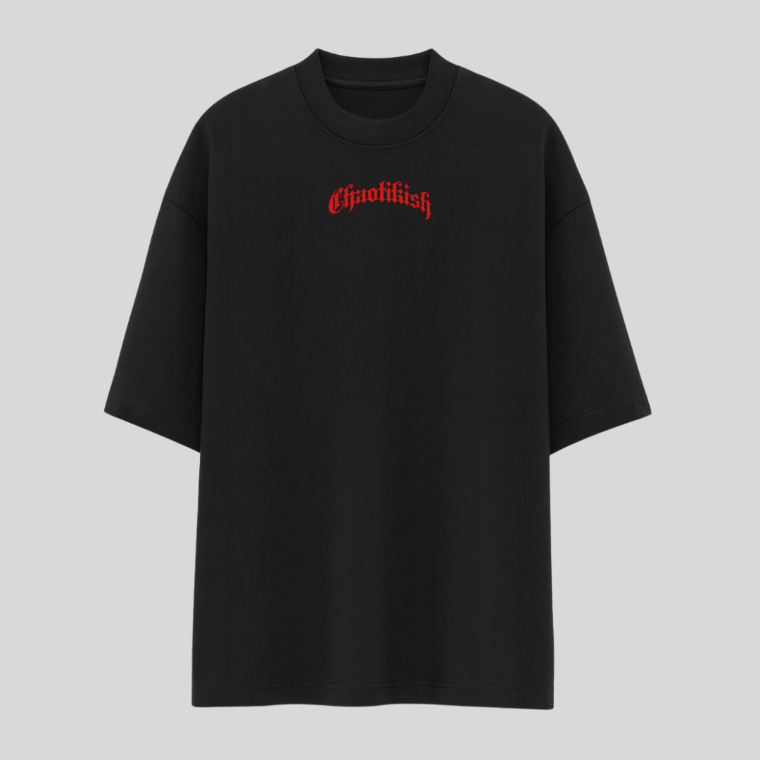 Oversized- Chaotikish